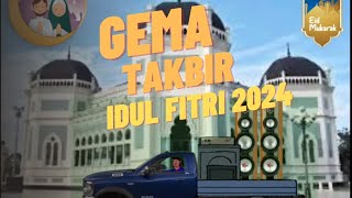 GEMA TAKBIR IDUL FITRI 2024 BIKIN NANGIS || FULL BEDUG NONSTOP