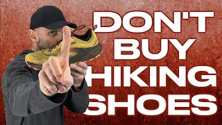 Don't Buy Hiking Shoe Advice