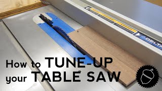 How to Tune Up your Table Saw!