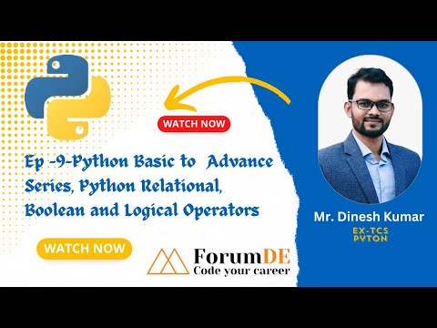Ep-9 Python basic to advance series, python Relational, boolean and logical operators| Mr. Dinesh Kr