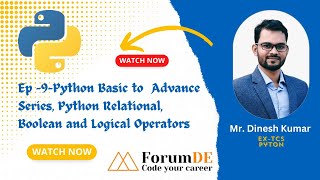 Ep-9 Python basic to advance series, python Relational, boolean and logical operators| Mr. Dinesh Kr