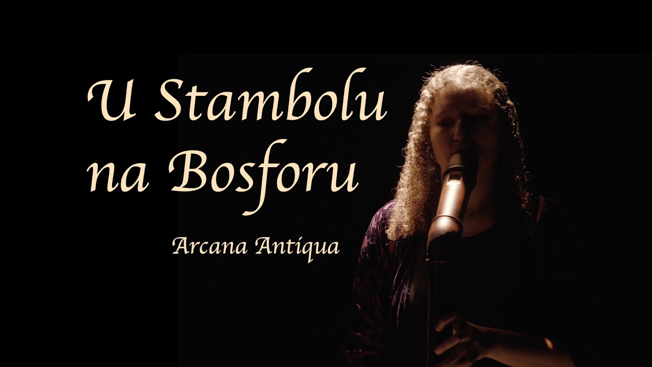 U Stambolu na Bosforu (Trad.) - Arcana Antiqua