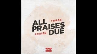 Torae & Praise "All Praises Intro"