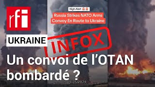 Ukraine : la Russie a-t-elle vraiment bombardé un convoi de l’OTAN ? • RFI