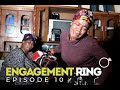 ENGAGEMENT RING EPISODE 10