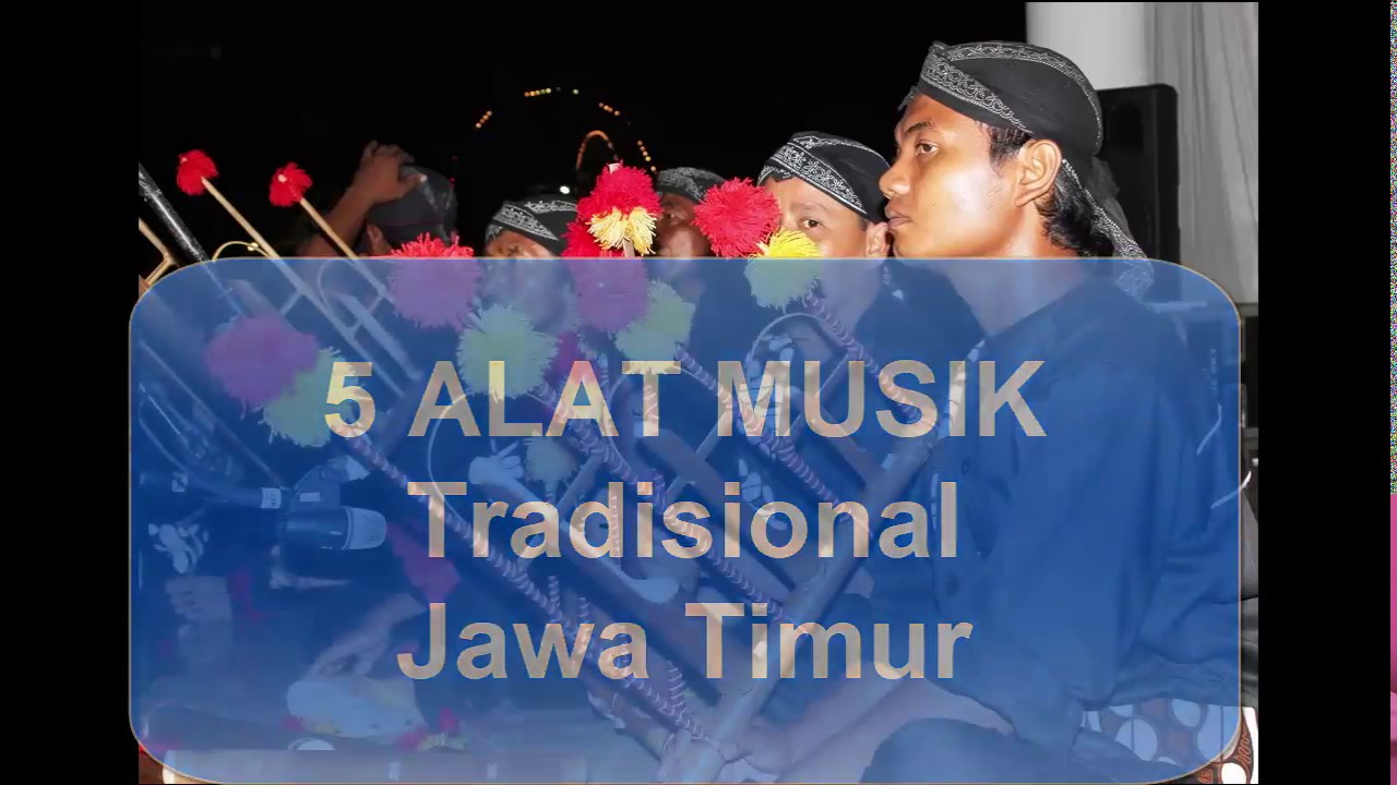 5 Alat  Musik Tradisional  Jawa  Timur  paling lengkap YouTube