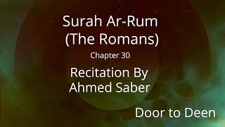 Surah Ar-Rum (The Romans) Ahmed Saber  Quran Recitation