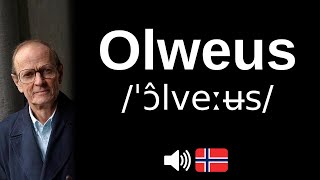 How to pronounce Olweus (CORRECTLY!)