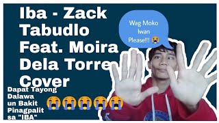 Iba  Zack Tabudlo Feat Moira Dela Torre Solo Cover  Baniqued Vlogs Ph
