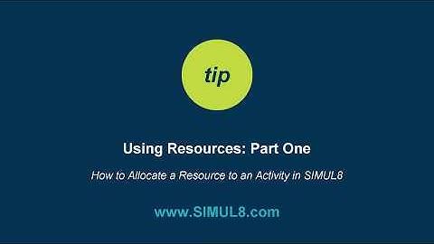 Using Resources Part One: How to Allocate a Resource to an Activity in SIMUL8