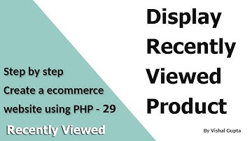Step by step create an eCommerce website using PHP - Part 29 (Recently Viewed Product)