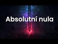 Extrémní chlad: Cesta k záhadné nule absolutní
