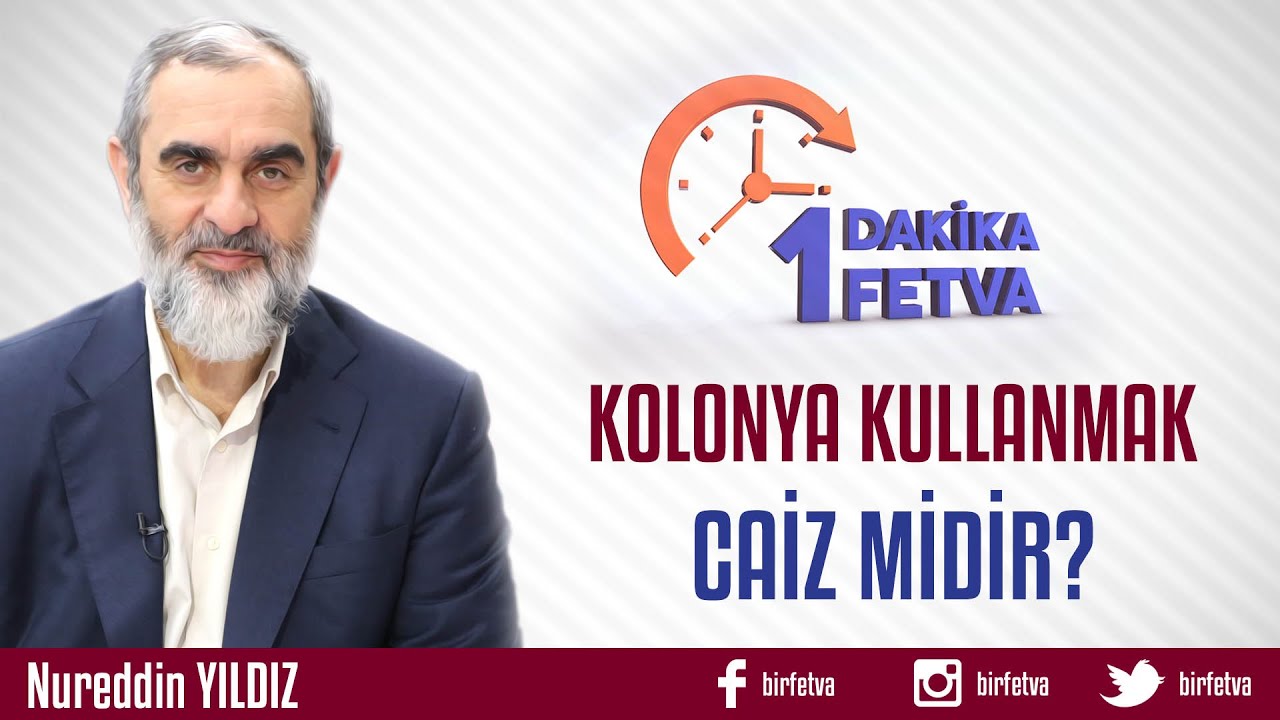 Kolonya Kullanmak Caiz midir? /Birfetva - Nureddin YILDIZ