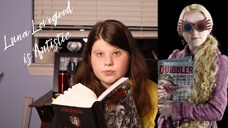 Luna Lovegood Is Autistic | Harry Potter Headcanon Information