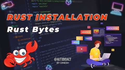 RUST bytes 🦀 : RUST Toolchain, Channels and Components