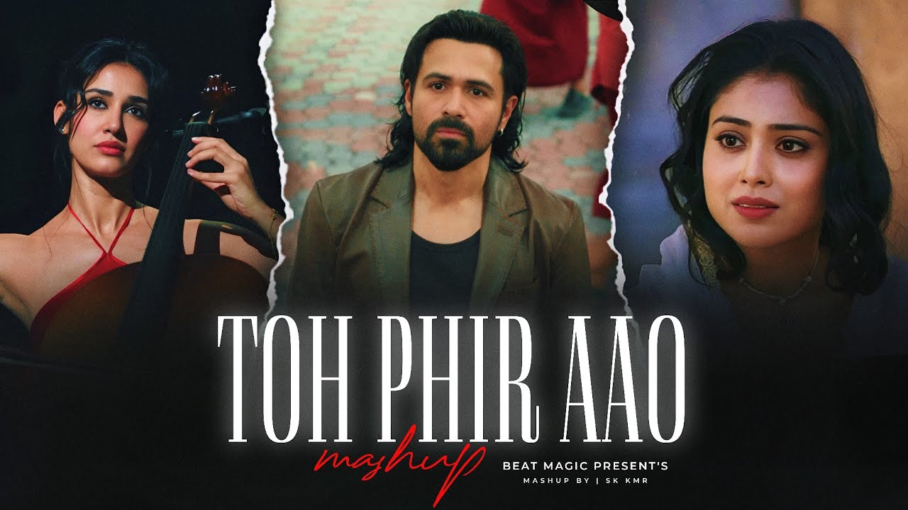 Toh Phir Aao Mashup | Awarapan 2 Song | Emraan Hashmi | Mustafa Zahid | Arijit Singh | Beat Magic