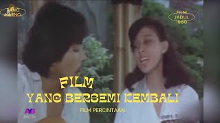 Yang Bersemi Kembali - Film jadul Indonesia 1980 Rano Karno - Anita Carolina Mohede 