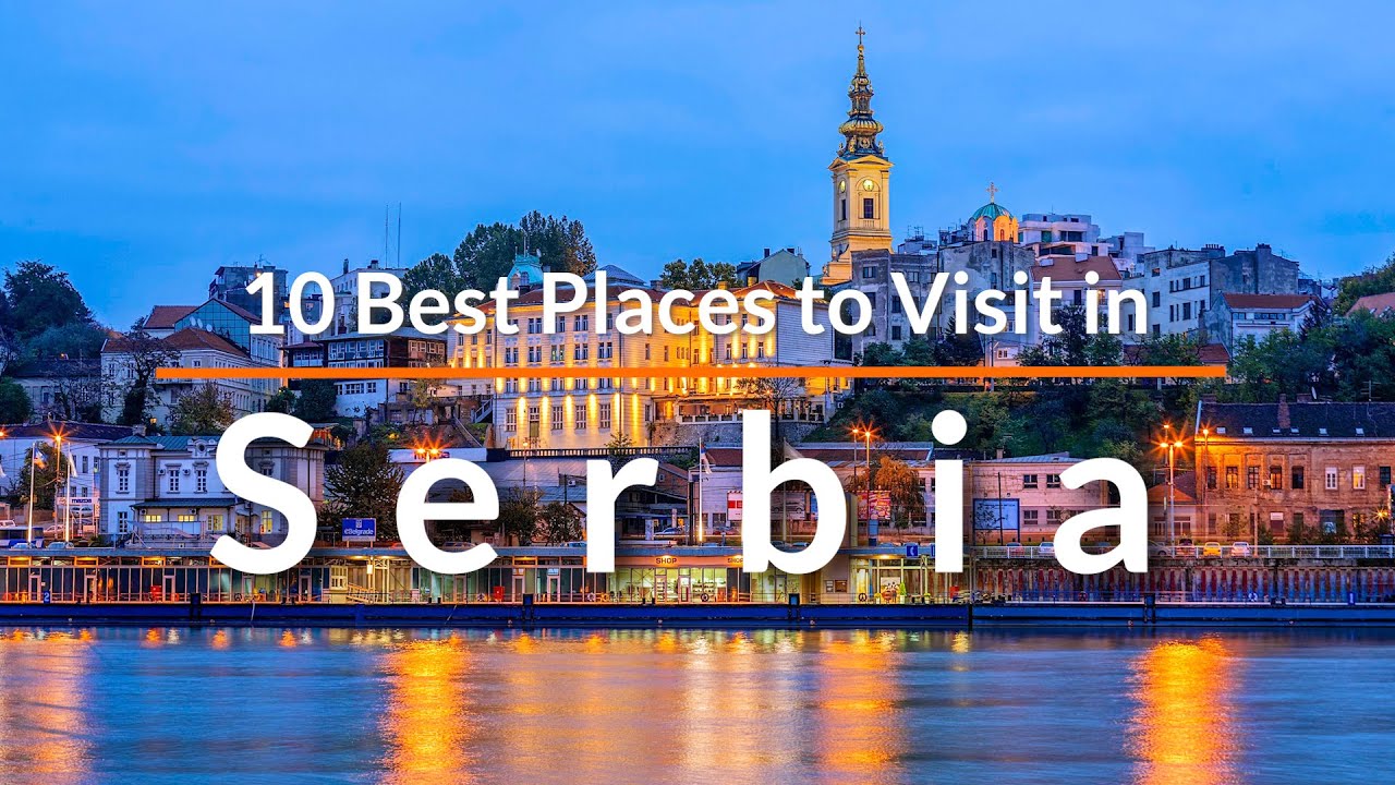 10 Best Places to Visit in Serbia Travel Video SKY Travel YouTube