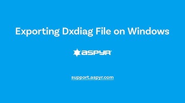 Exporting Your Dxdiag File on Windows