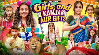 Girls And Kanjak Aur Gifts || We 3 || Aditi Sharma