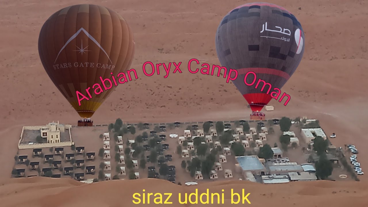 Desert tourist area.Arabian oryx camp & stars gate camp  oman balloons.