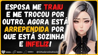 🗿🍷Ela me trocou por outro e hoje está arrependida. #Reddit #Relatos