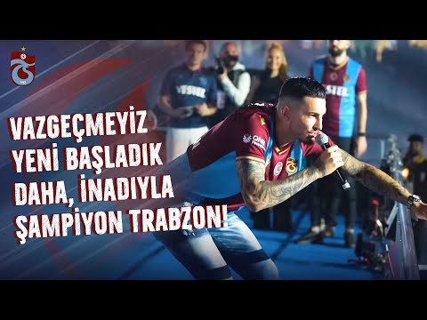 Vazgeçmeyiz yeni başladık daha, İnadıyla Şampiyon Trabzon!
