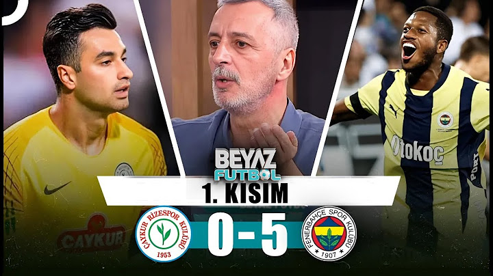 Beyaz Futbol 25 Ağustos 2024 1.Kısım | Çaykur Rizespor 0-5 Fenerbahçe