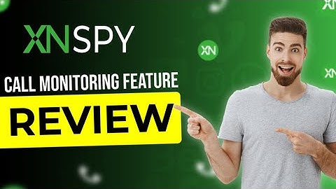 Xnspy Call Monitoring Feature Review 2025! All You Need to Know