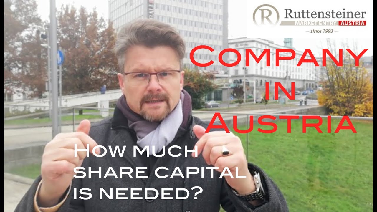 Company in Austria, How much share capital do you need or a sole