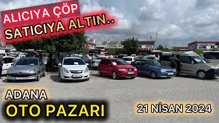 21 Nisan 2024 Adana Oto Pazarı Sahibinden Satılık 2. El Otomobil Piyasası Araba Pazarı #otopazarı