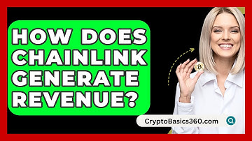 How Does Chainlink Generate Revenue? - CryptoBasics360.com