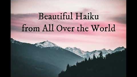 Beautiful Haiku from all Over the World