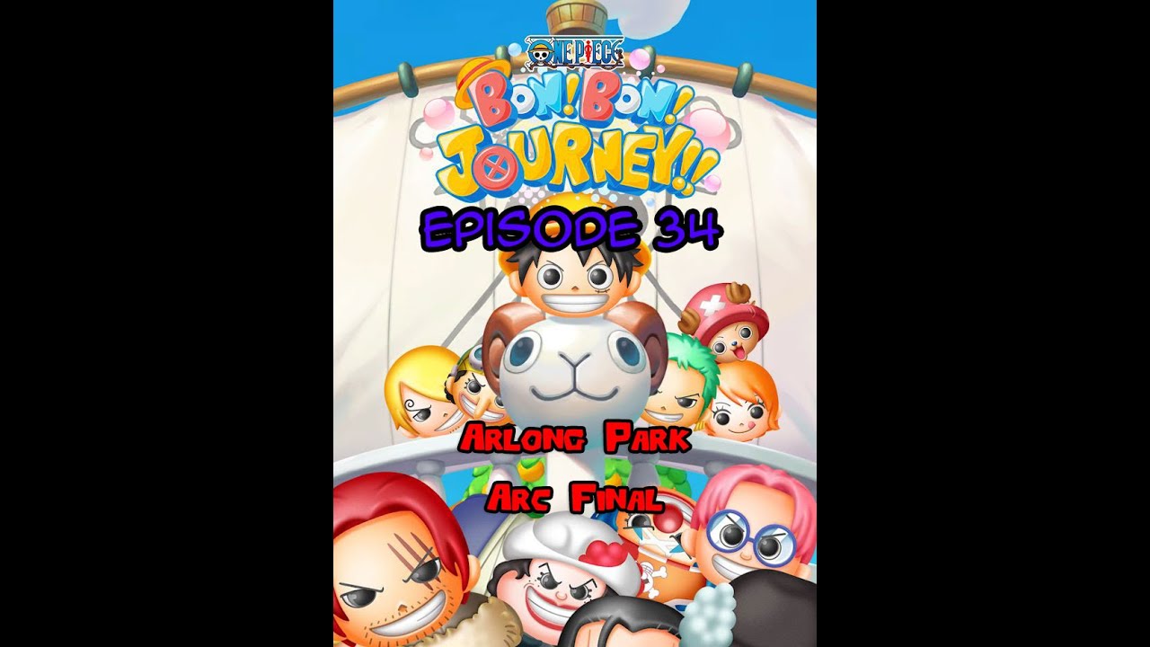 One Piece: Bon! Bon! Journey!! Walkthrough: Episode 34- Arlong Park Arc Final