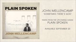 John Mellencamp "Sometimes There's God" From The New Release Plain Spoken