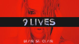 Blair St. Clair - 9 Lives (Official Music Video)