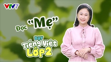 Bài 23: Đọc "Mẹ" | TIẾNG VIỆT 2 | VTV7