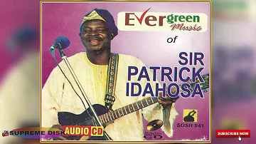 BENIN MUSIC ►EVERGREEN MUSIC OF SIR PATRICK IDAHOSA [Full Album] |Sir Patrick Idahosa Music