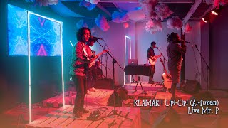 KLAMAR - Cipi-Cipi (Live Mr. P 2nd Round)