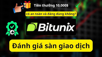 Đánh giá Bitunix: Bitunix có an toàn và đáng sử dụng + Cách nhận bonus 10.000$ (Mã giới thiệu: 6th6)