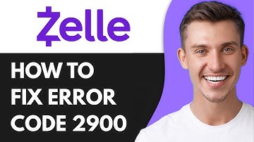 HOW TO FIX ZELLE ERROR CODE 2900 (2025)