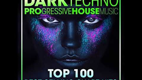Dark Techno & Progressive House Music Top 100 Best Selling Chart Hits (2 Hr DJ Mix)
