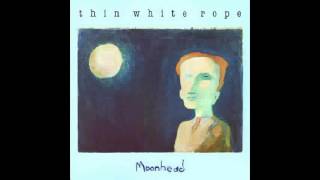 Thin White Rope - "Not Your Fault" chords