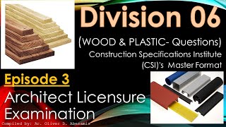 ALE Review - Division 6 - WOOD & PLASTIC Questions- EPISODE 3 (CSI)'s MasterFormat -Architect Review