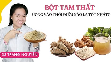 Uống bột tam thất vào lúc nào là tốt nhất cho sức khoẻ?