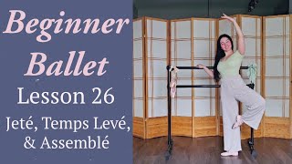 Beginner Ballet Lesson 26: Jete, Temps Leve, & Assemble Jumps | Free Beginner Ballet Classes
