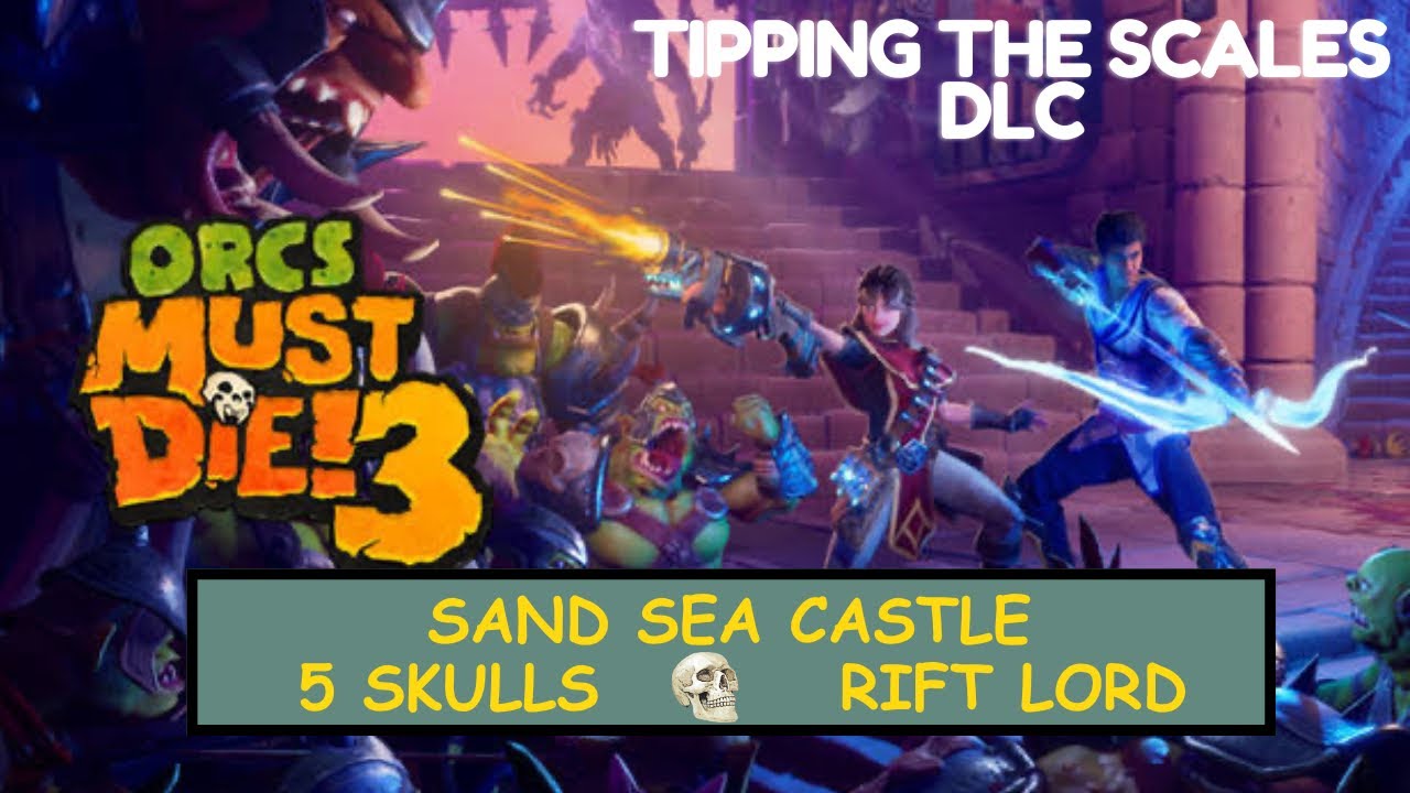 SAND SEA CASTLE 5 SKULLS On RIFT LORD- Tipping The Scales DLC: Orcs Must Die 3