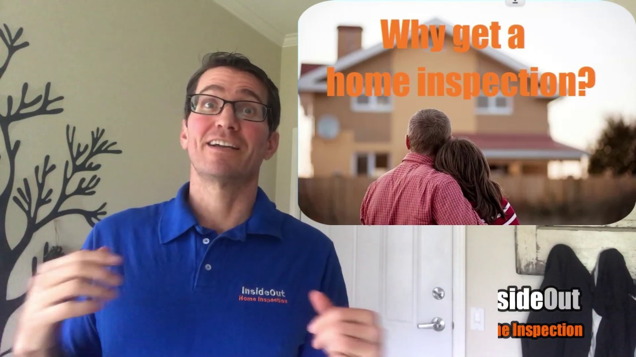 Why get a home inspection? From InsideOut Home Inspection