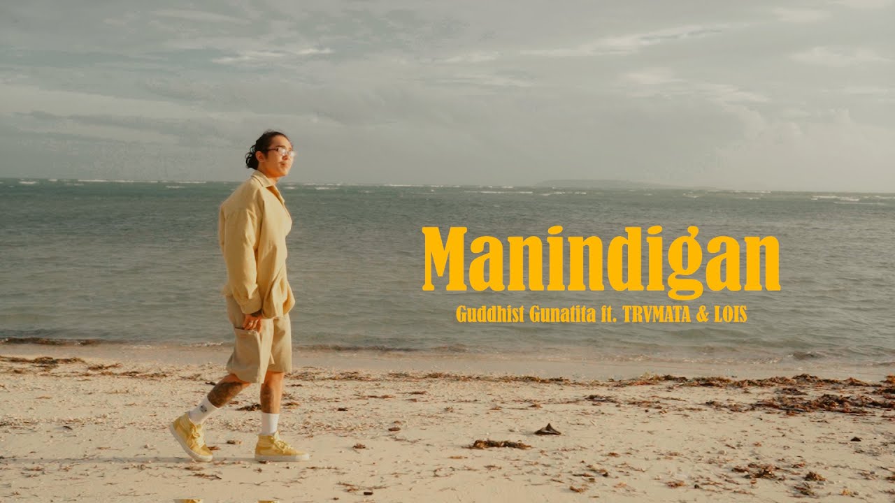 Guddhist Gunatita ft Trvmata  Lois   MANINDIGAN Official Music Video prod by sheru