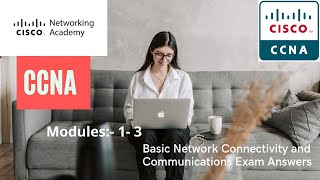 #CISCO #CCNA_Introduction_to_Networks. Modules:-1-3:Basic Network Connectivity & Communications 2021